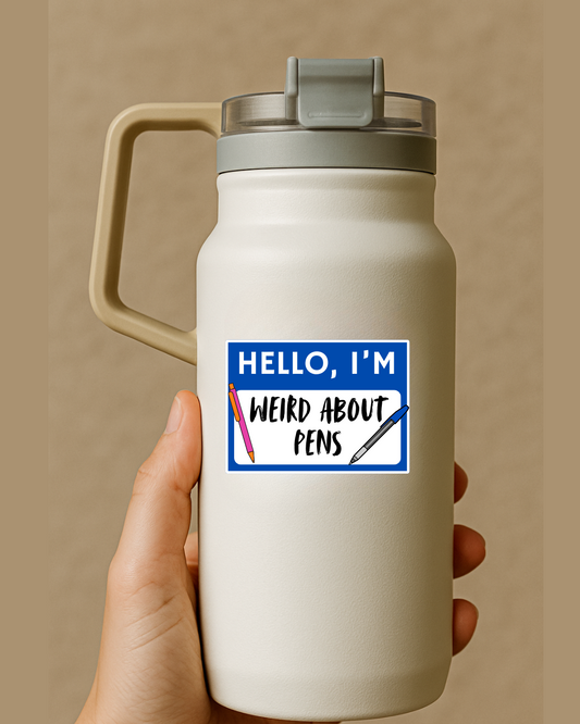 'hello, i'm weird about pens' blue and white sticker