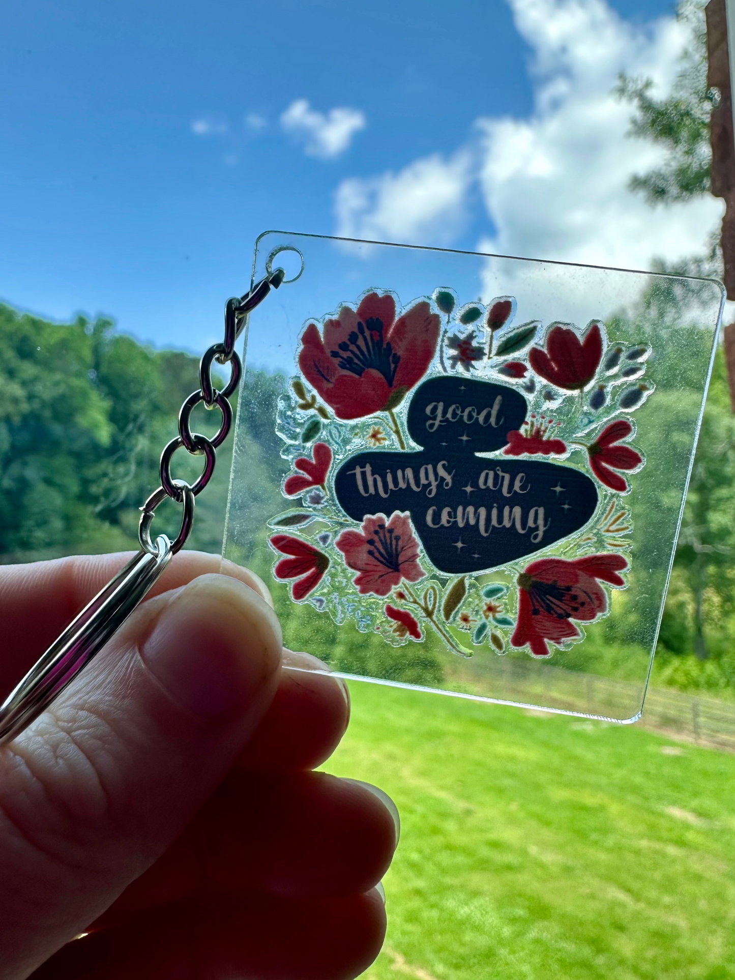Clear Acrylic Keychain- 'Good Things Are Coming' Floral Print Postivity Keychain