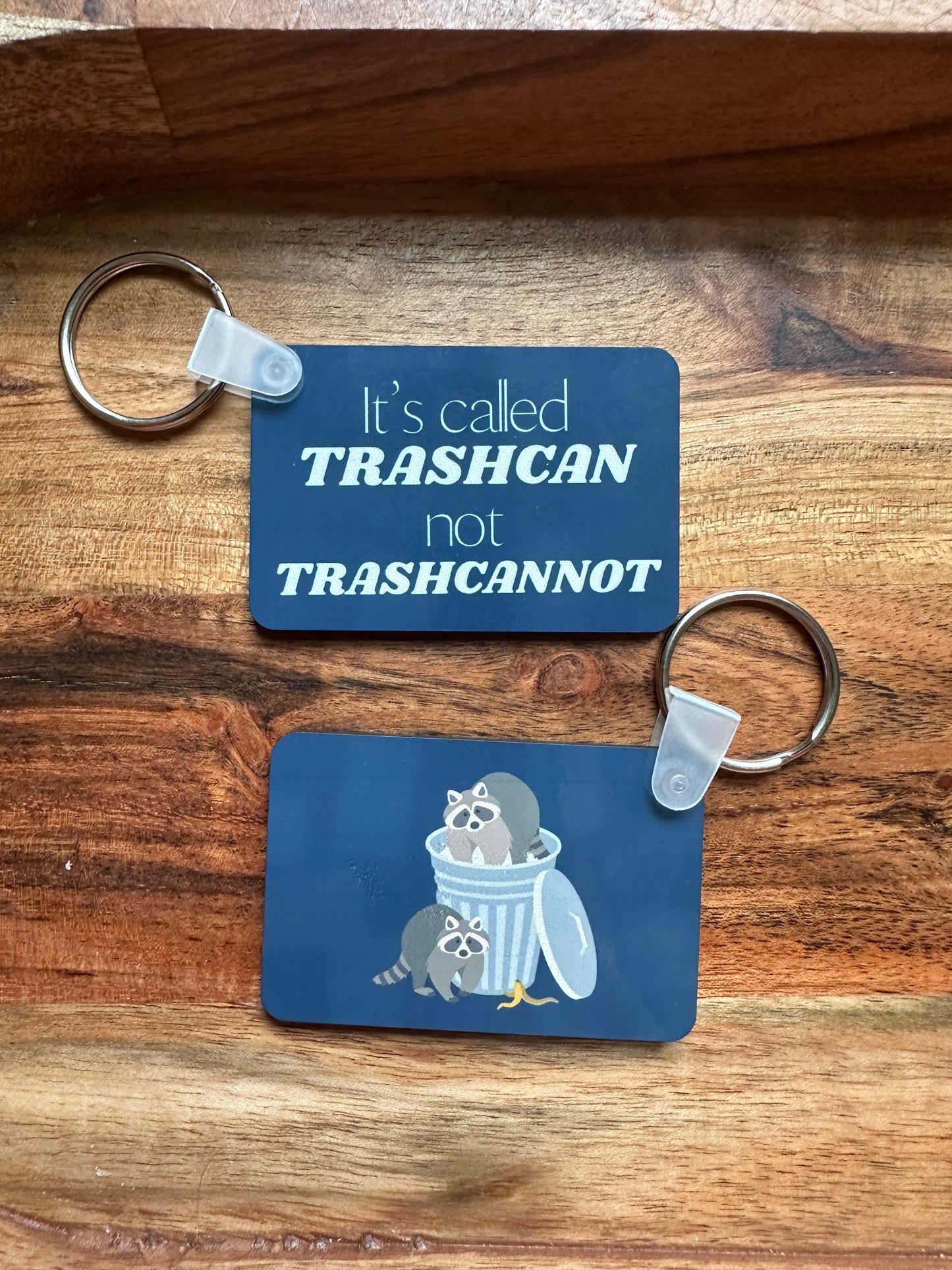 Handmade Hardboard Sublimated Keychain- 'TrashCAN not TrashCANNOT' Raccoon Keychain