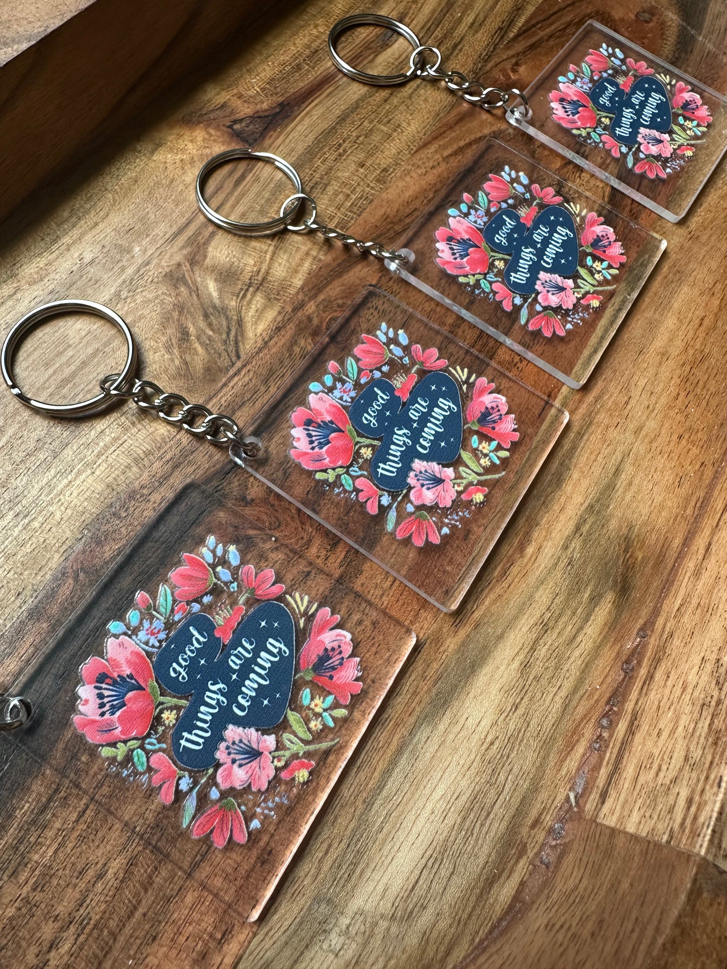 Clear Acrylic Keychain- 'Good Things Are Coming' Floral Print Postivity Keychain