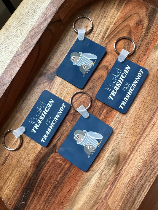 Handmade Hardboard Sublimated Keychain- 'TrashCAN not TrashCANNOT' Raccoon Keychain